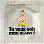 Préservatif - Tu veux voir mon glaive ?